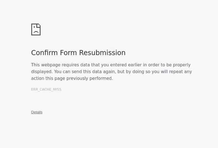 Confirm Form Resubmission (err_cache_miss) Error in Chrome