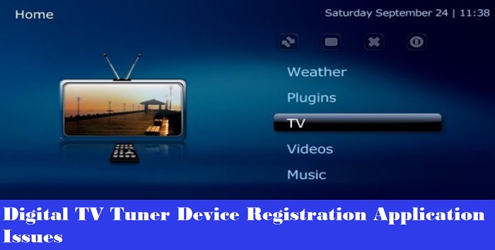 How to Remove or Fix Digital TV Tuner Device Registration Application Error
